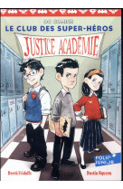 Le club des super-heros tome 1 : justice academie