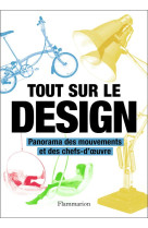 Tout sur le design : panorama des mouvements et des chefs-d'oeuvre