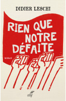 Rien que notre défaite (roman)