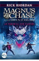 Magnus chase et les dieux d'asgard tome 3 : le vaisseau des damnes