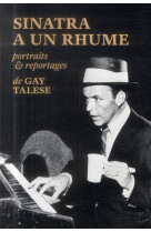 Sinatra a un rhume, portraits #038; reportages de gay talese