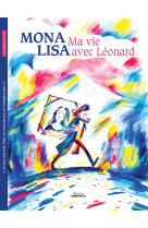 Mona lisa, ma vie avec léonard