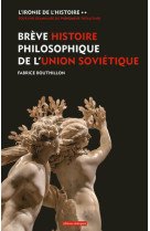 L'ironie de l'histoire - tome 2 brève histoire philosophique de l'union soviétique