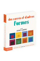 Des carres et d'autres formes : avec joseph albers