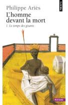 L'homme devant la mort, tome 1 - le temps des gisants