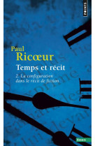 Temps et recit , tome 2 - la configuration dans le recit de fiction