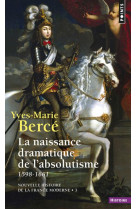 La naissance dramatique de l'absolutisme (1598-1661)