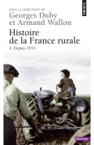 Histoire de la france rurale, tome 4 - depuis 1914