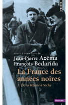 La france des annees noires , tome 1 - de la defaite a vichy