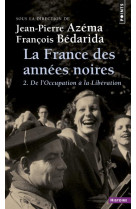 La france des annees noires - tome 2 - de l'occupation a la liberation