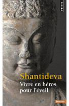 Vivre en heros pour l'eveil - bodhisattvacharyavatara