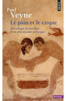 Le pain et le cirque - sociologie historique d'un pluralisme politique