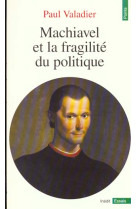 Machiavel et la fragilite du politique