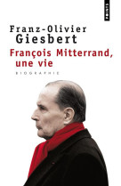 Francois mitterrand, une vie