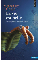 La vie est belle - les surprises de l'evolution