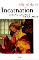 Incarnation - une philosophie de la chair