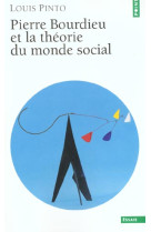 Pierre bourdieu et la theorie du monde social