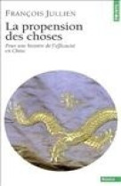 La propension des choses. pour une histoire de l'efficacité en chine