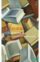 Lectures, t. 3 - aux frontieres de la philosophie