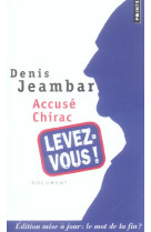 Accuse chirac, levez-vous !