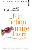 Petit fictionnaire illustré. les mots qui manquent au dico