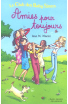 Le club des baby-sitters : amies pour toujours  -  t.4, t.15 et t.51