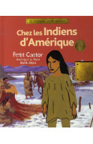 Chez les indiens d'amerique - petit castor, amerique du nord, 1804-1806