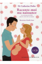 Raconte-moi ma naissance - les aventures du bebe dans le ventre de sa maman