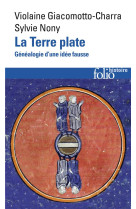 La terre plate - genealogie d'une idee fausse