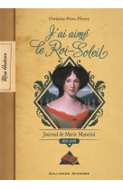 J'ai aime le roi-soleil  -  journal de marie mancini, 1656-1659