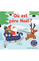 Ou est pere noel ? - 7 sons a ecouter, 6 volets a soulever