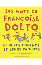 Les mots de francoise dolto pour les enfants et leurs parents