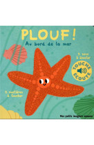 Plouf, au bord de la mer - 5 sons a ecouter, 5 matieres a toucher