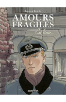 Amours fragiles - vol07 - en finir...