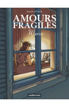 Amours fragiles - vol03 - maria