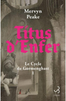 Titus denfer - vol01 - le cycle de gormenghast