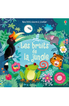 Les bruits de la jungle - mon livre sonore a toucher - des 1 an