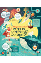 Faits et curiosites du monde - mon grand livre illustre