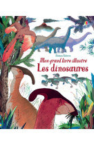 Les dinosaures - mon grand livre illustre