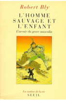 L'homme sauvage et l'enfant - l'avenir du genre masculin