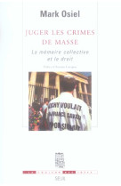 Juger les crimes de masse. la memoire collective et le droit