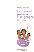 Comment survivre a sa propre famille