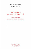 Regimes d'historicite. presentisme et experiences du temps