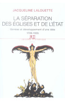 La separation des eglises et de l'etat. genese et developpement d'une idee (1789-1905)