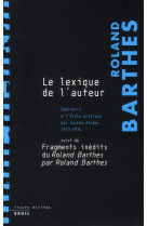 Le lexique de l'auteur - seminaire a l'ecole pratique des hautes etudes (1973-1974), suivi de fragme