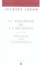 Le triomphe de la religion. precede de : discours aux catholiques