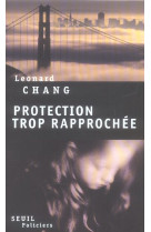 Protection trop rapprochee