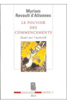 Le pouvoir des commencements. essai sur l'autorité