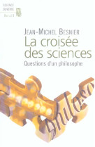 La croisee des sciences. questions d'un philosophe