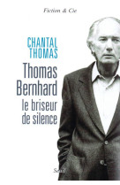 Thomas bernhard. le briseur de silence